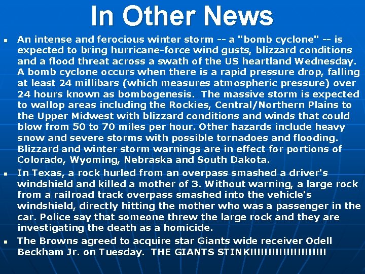 In Other News n n n An intense and ferocious winter storm -- a