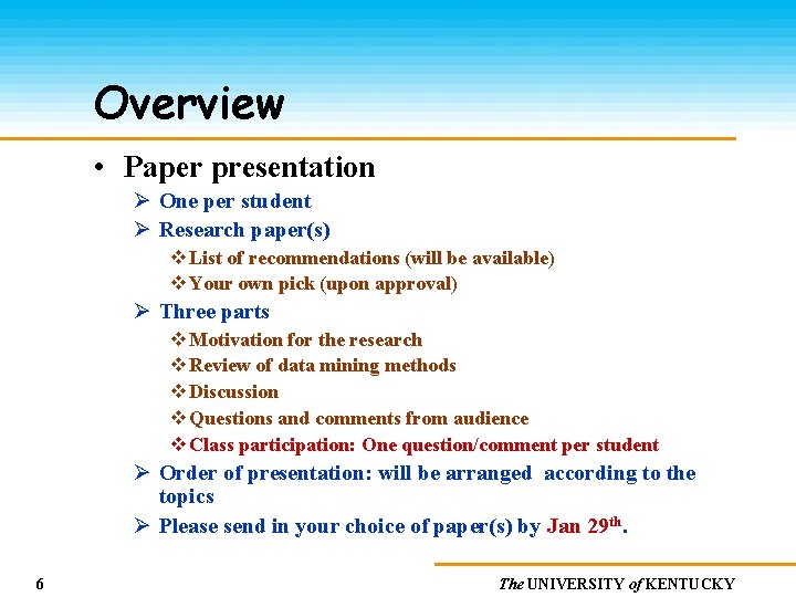 Overview • Paper presentation Ø One per student Ø Research paper(s) v List of