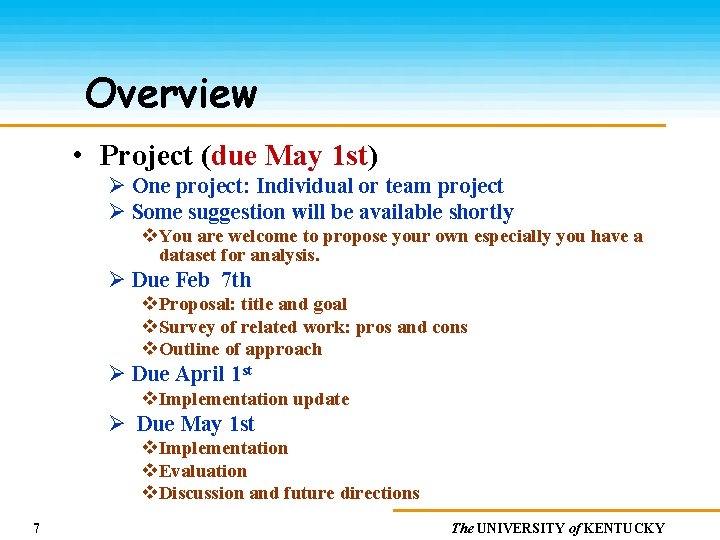 Overview • Project (due May 1 st) Ø One project: Individual or team project
