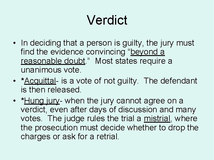 Verdict • In deciding that a person is guilty, the jury must find the