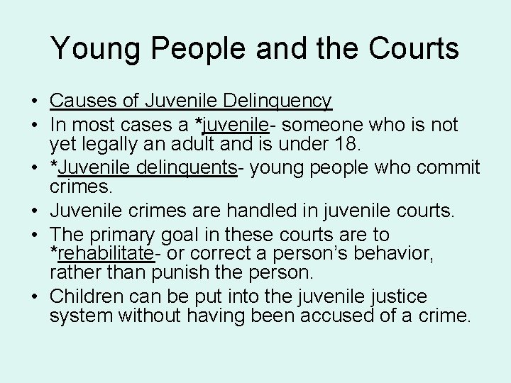 Young People and the Courts • Causes of Juvenile Delinquency • In most cases