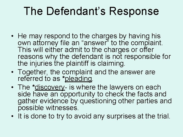 The Defendant’s Response • He may respond to the charges by having his own