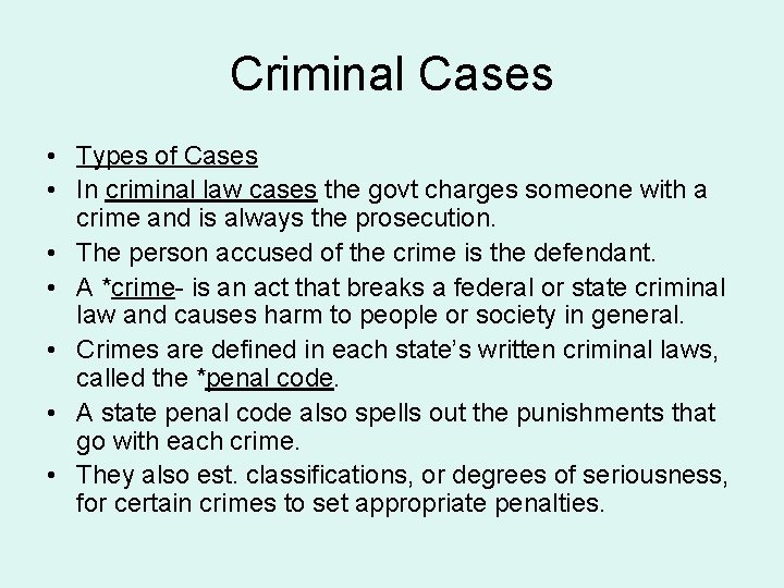Criminal Cases • Types of Cases • In criminal law cases the govt charges