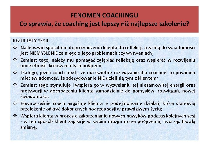 FENOMEN COACHINGU Co sprawia, że coaching jest lepszy niż najlepsze szkolenie? REZULTATY SESJI v