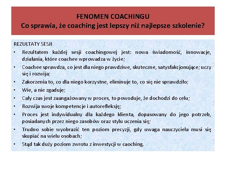 FENOMEN COACHINGU Co sprawia, że coaching jest lepszy niż najlepsze szkolenie? REZULTATY SESJI •