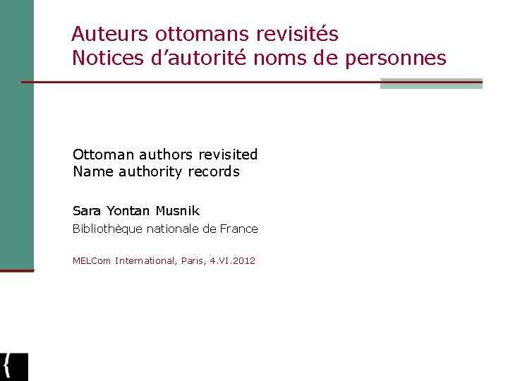 Auteurs ottomans revisités Notices d’autorité noms de personnes Ottoman authors revisited Name authority records