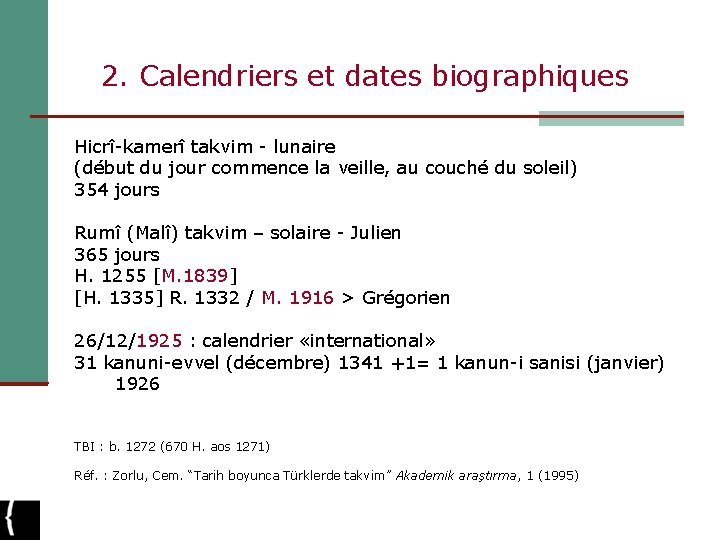 2. Calendriers et dates biographiques Hicrî-kamerî takvim - lunaire (début du jour commence la