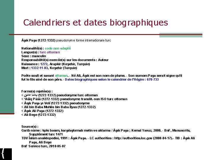 Calendriers et dates biographiques şık Paşa (1272 -1332) pseudonyme forme internationale turc Nationalité(s) :