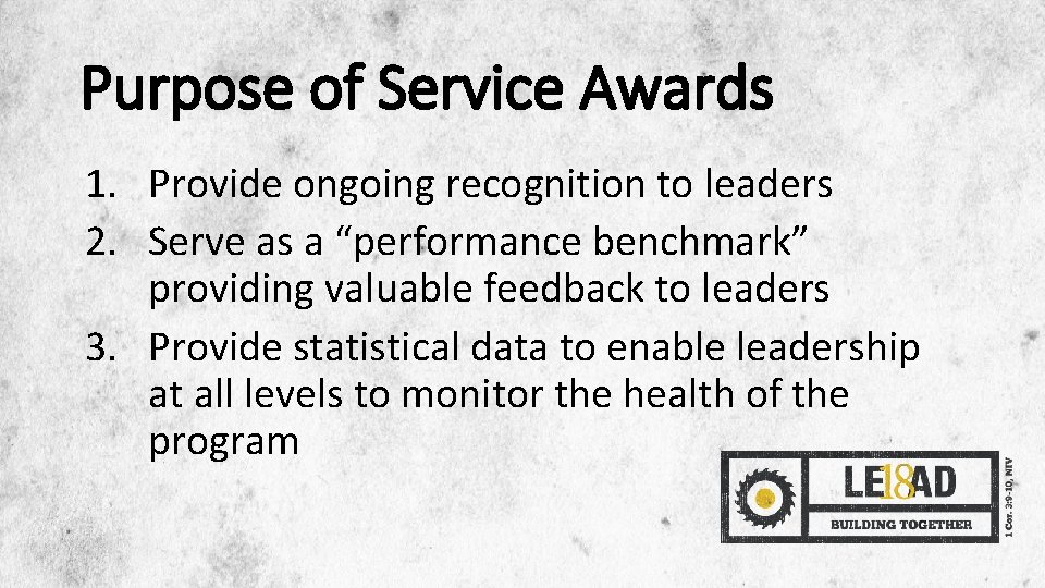 Purpose of Service Awards 1. Provide ongoing recognition to leaders 2. Serve as a