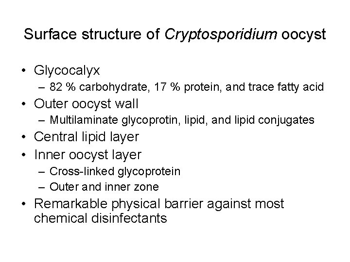 Surface structure of Cryptosporidium oocyst • Glycocalyx – 82 % carbohydrate, 17 % protein, Surface structure of Cryptosporidium oocyst • Glycocalyx – 82 % carbohydrate, 17 % protein,