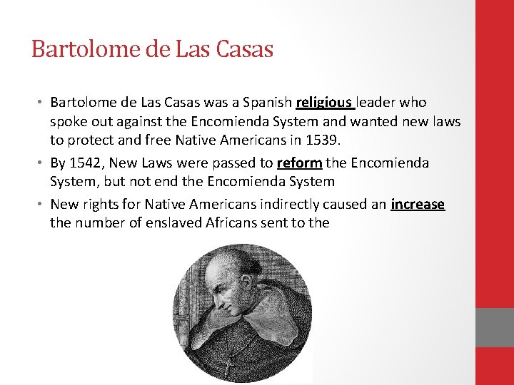 Bartolome de Las Casas • Bartolome de Las Casas was a Spanish religious leader
