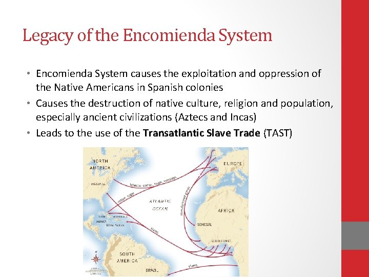 Legacy of the Encomienda System • Encomienda System causes the exploitation and oppression of