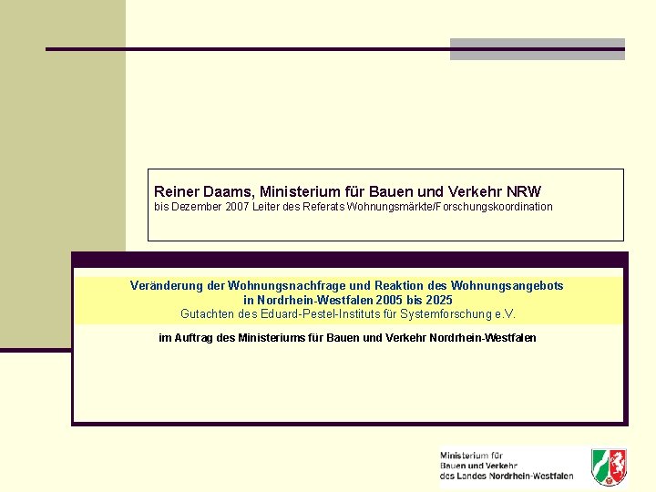 Reiner Daams, Ministerium für Bauen und Verkehr NRW bis Dezember 2007 Leiter des Referats