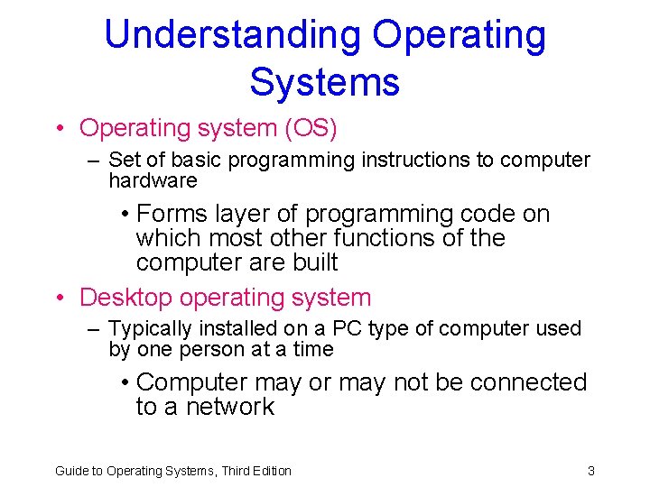 Understanding Operating Systems • Operating system (OS) – Set of basic programming instructions to Understanding Operating Systems • Operating system (OS) – Set of basic programming instructions to