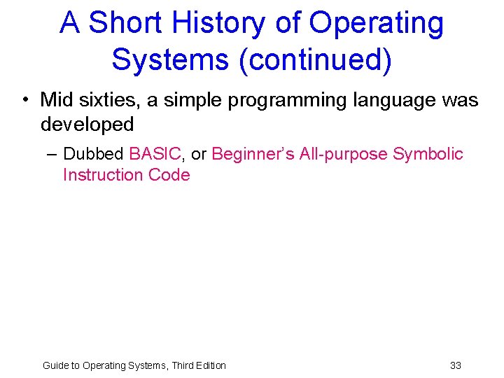 A Short History of Operating Systems (continued) • Mid sixties, a simple programming language A Short History of Operating Systems (continued) • Mid sixties, a simple programming language
