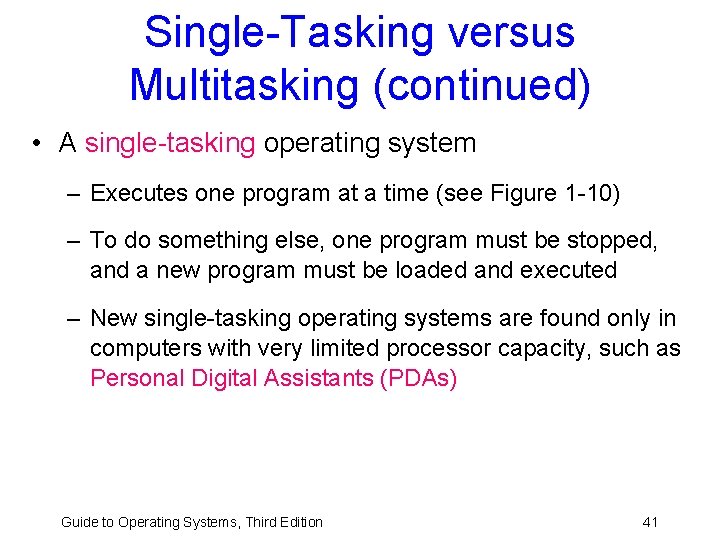 Single-Tasking versus Multitasking (continued) • A single-tasking operating system – Executes one program at Single-Tasking versus Multitasking (continued) • A single-tasking operating system – Executes one program at