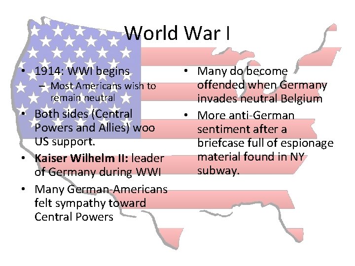 World War I • 1914: WWI begins – Most Americans wish to remain neutral