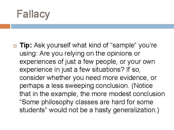 Fallacy Tip: Ask yourself what kind of “sample” you’re using: Are you relying on