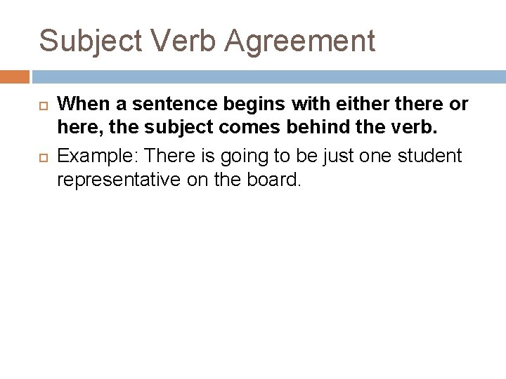 Subject Verb Agreement When a sentence begins with eithere or here, the subject comes