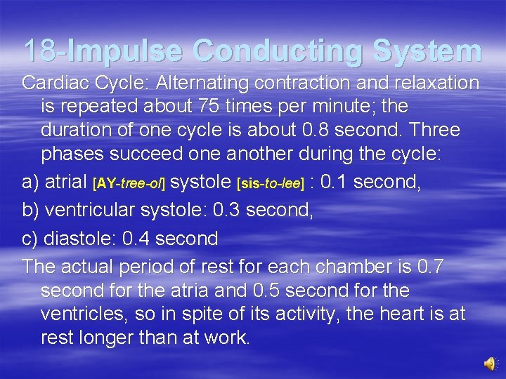 18 -Impulse Conducting System Cardiac Cycle: Alternating contraction and relaxation is repeated about 75