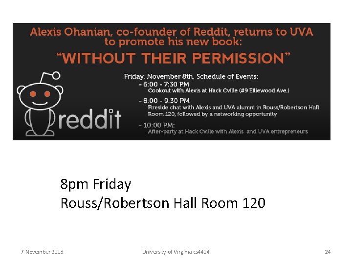 8 pm Friday Rouss/Robertson Hall Room 120 7 November 2013 University of Virginia cs