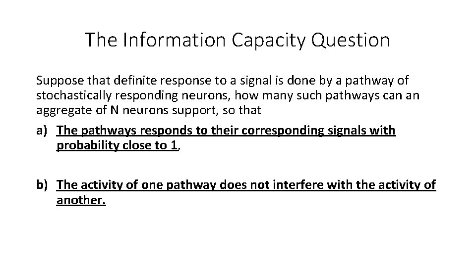 The Information Capacity Question Suppose that definite response to a signal is done by