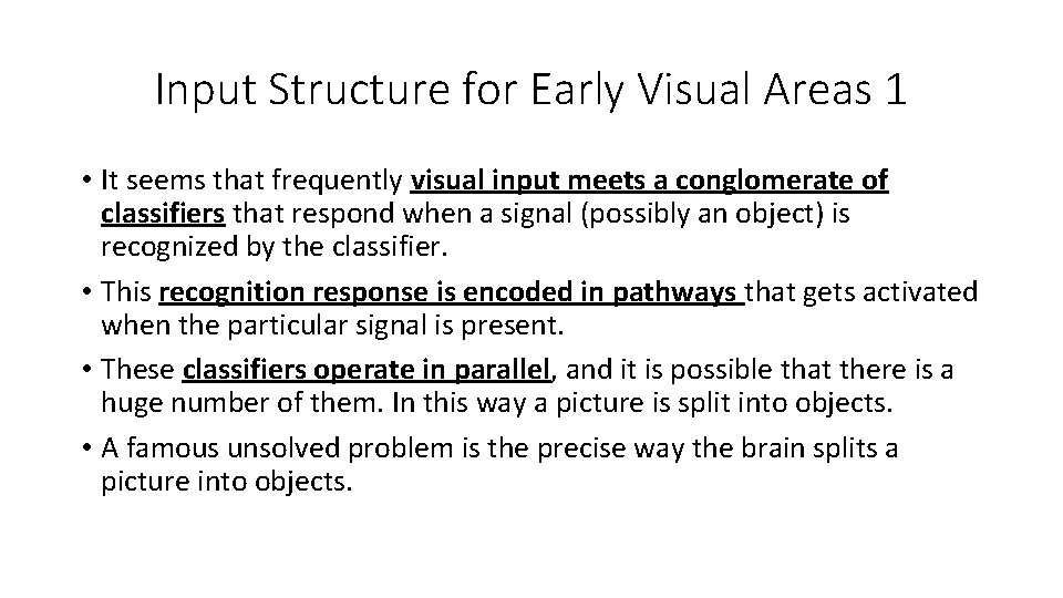 Input Structure for Early Visual Areas 1 • It seems that frequently visual input