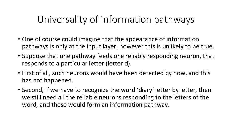 Universality of information pathways • One of course could imagine that the appearance of