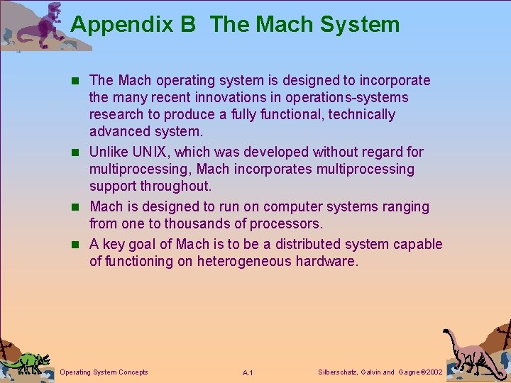 Appendix B The Mach System n The Mach operating system is designed to incorporate