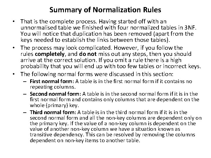 Summary of Normalization Rules • That is the complete process. Having started off with