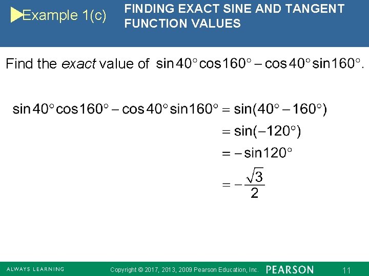 Example 1(c) FINDING EXACT SINE AND TANGENT FUNCTION VALUES Find the exact value of