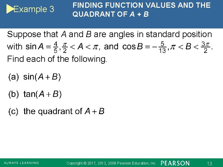 Example 3 FINDING FUNCTION VALUES AND THE QUADRANT OF A + B Suppose that