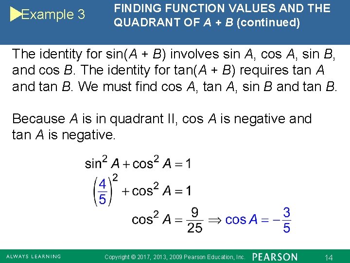 Example 3 FINDING FUNCTION VALUES AND THE QUADRANT OF A + B (continued) The