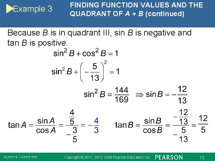 Example 3 FINDING FUNCTION VALUES AND THE QUADRANT OF A + B (continued) Because