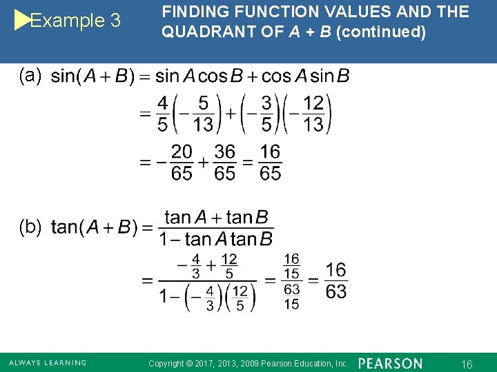 Example 3 FINDING FUNCTION VALUES AND THE QUADRANT OF A + B (continued) (a)