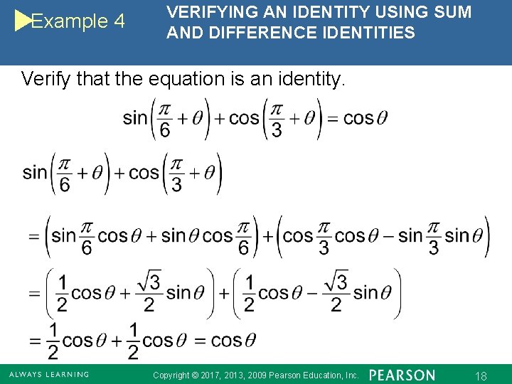 Example 4 VERIFYING AN IDENTITY USING SUM AND DIFFERENCE IDENTITIES Verify that the equation
