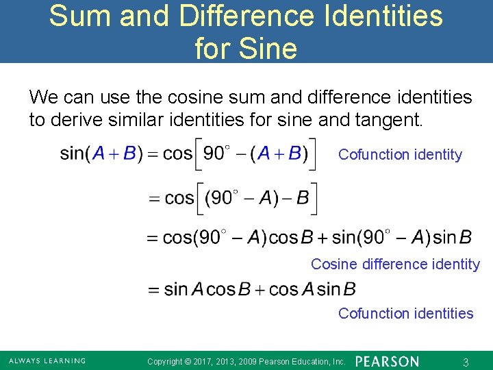Sum and Difference Identities for Sine We can use the cosine sum and difference