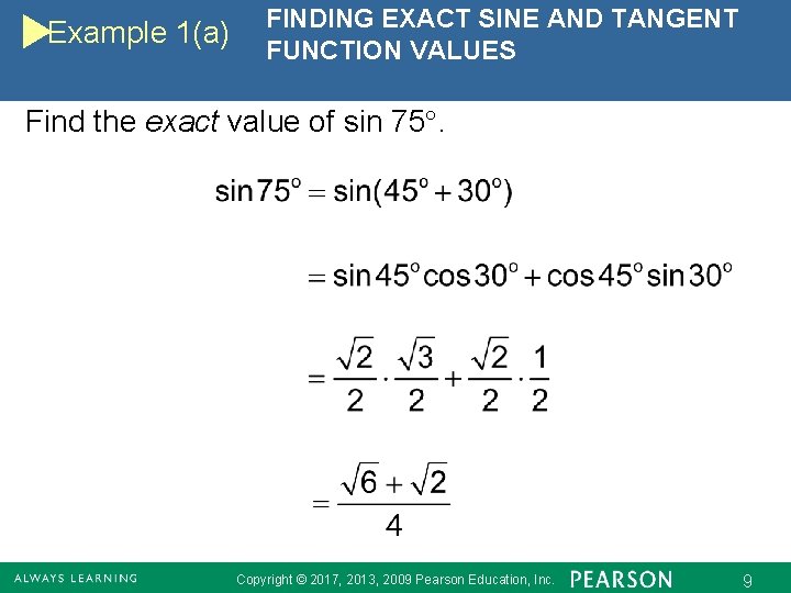 Example 1(a) FINDING EXACT SINE AND TANGENT FUNCTION VALUES Find the exact value of