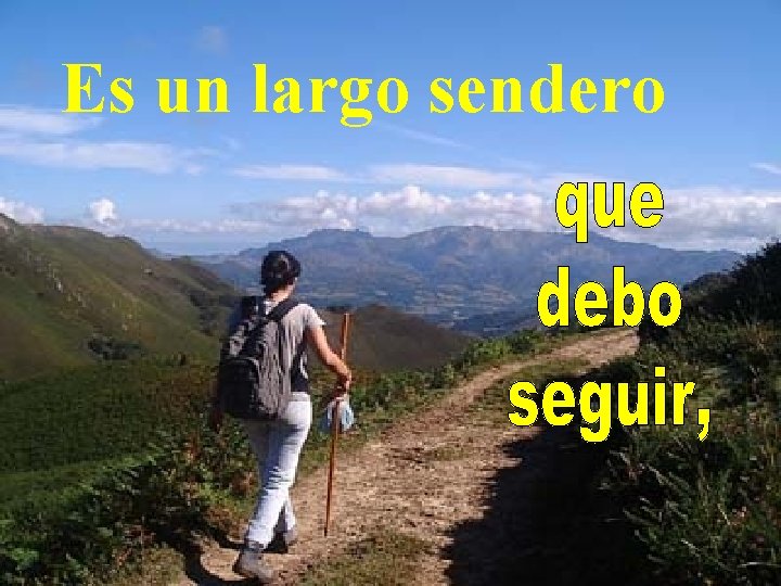 Es un largo sendero 