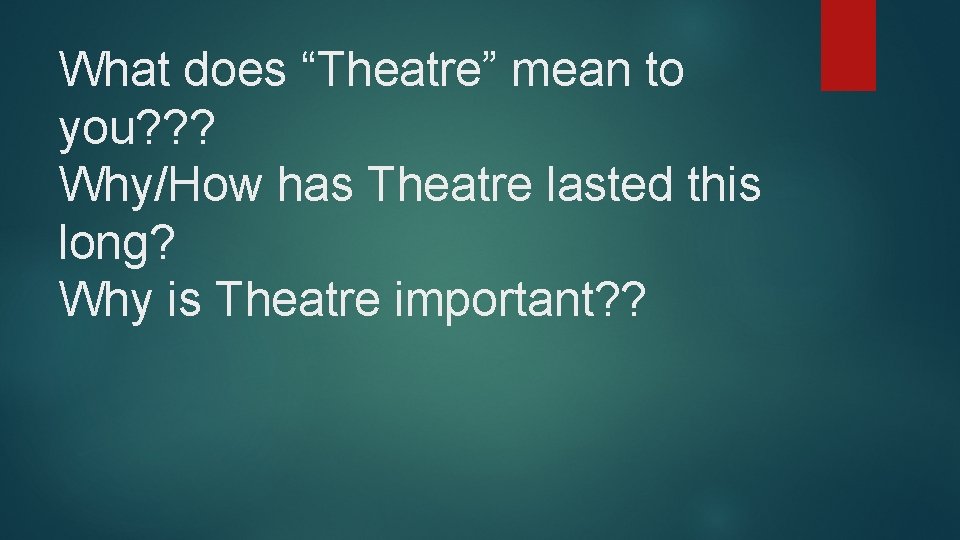 What does Theatre mean to you WhyHow has