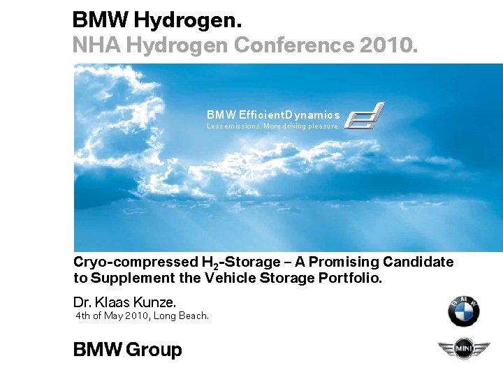 BMW Hydrogen. NHA Hydrogen Conference 2010. BMW Efficient. Dynamics Less emissions. More driving pleasure.