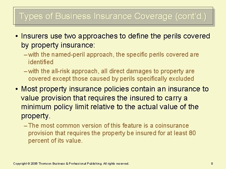 Types of Business Insurance Coverage (cont’d. ) • Insurers use two approaches to define