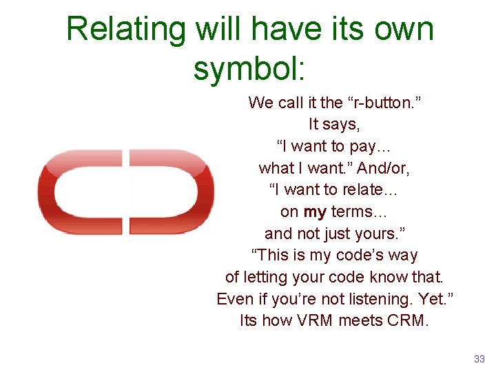 Relating will have its own symbol: We call it the “r-button. ” It says,
