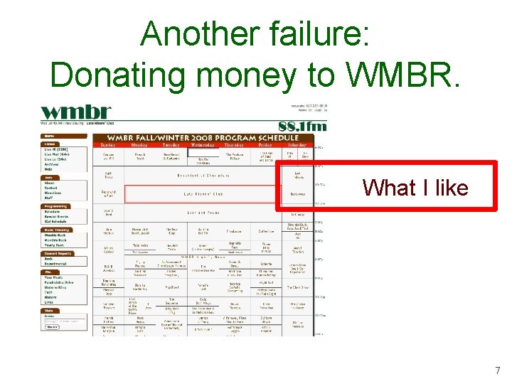Another failure: Donating money to WMBR. What I like 7 