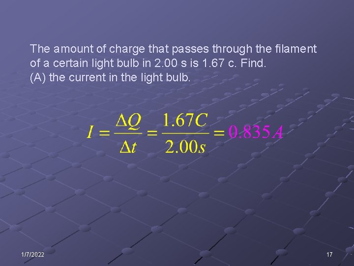 The amount of charge that passes through the filament of a certain light bulb