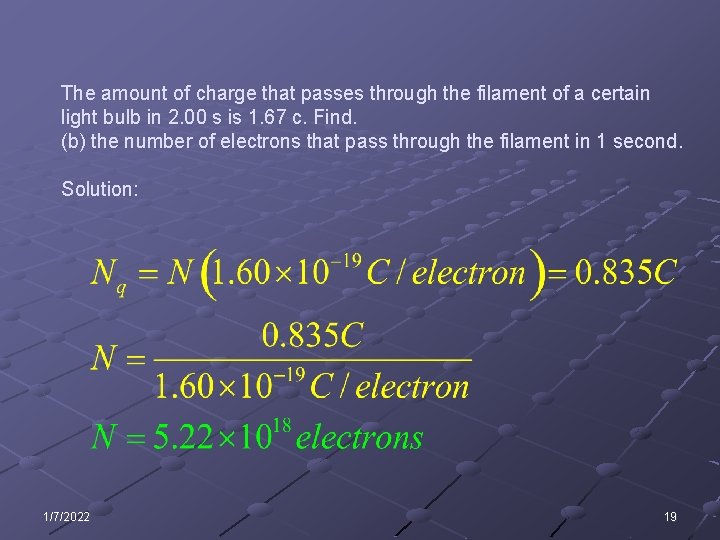 The amount of charge that passes through the filament of a certain light bulb