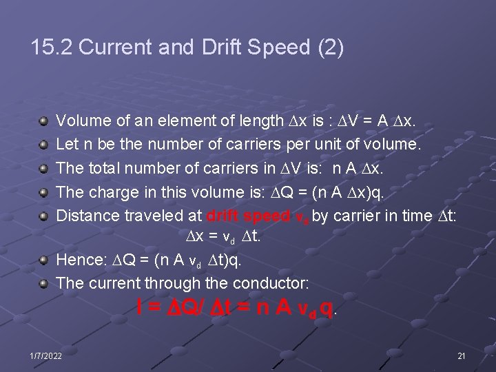 15. 2 Current and Drift Speed (2) Volume of an element of length Dx