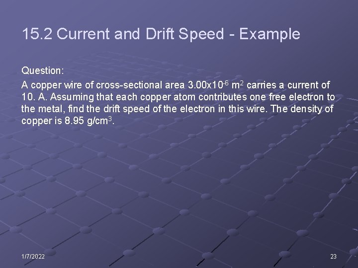 15. 2 Current and Drift Speed - Example Question: A copper wire of cross-sectional