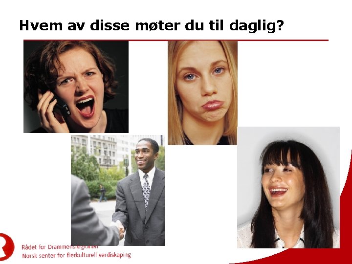 Hvem av disse møter du til daglig? 