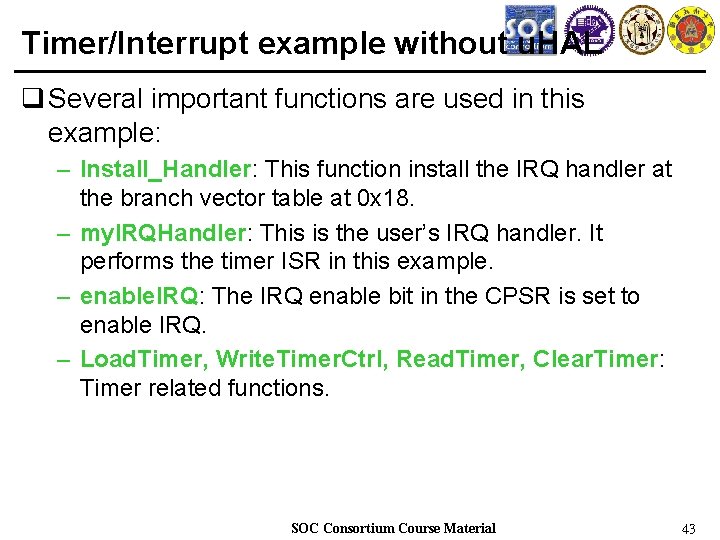 Timer/Interrupt example without u. HAL q Several important functions are used in this example: